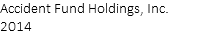 Accident Fund Holdings, Inc. 2014