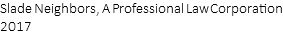 Slade Neighbors, A Professional Law Corporation 2017